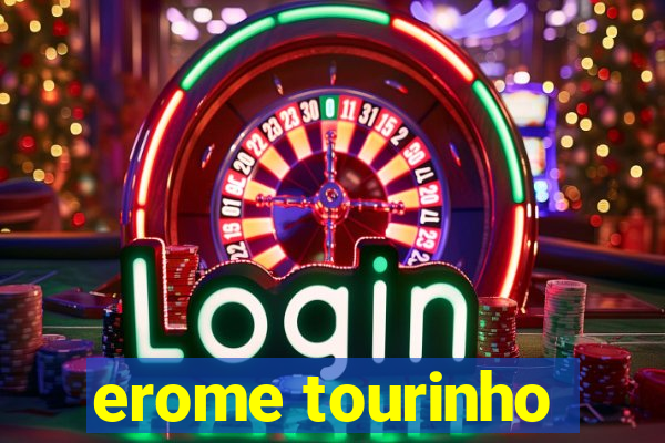 erome tourinho